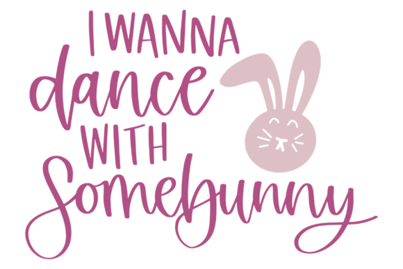Dance with Somebunny Graphics for Festive Crafts