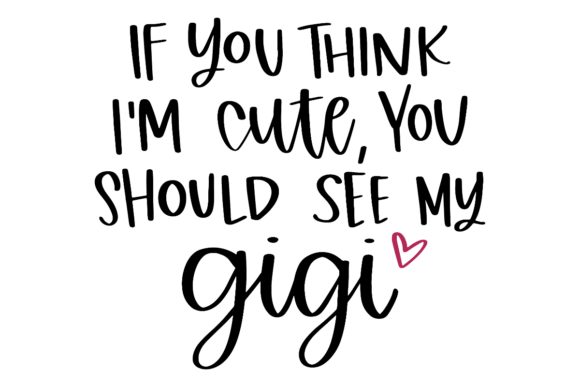 Gigi Grandma Quote Graphics for Heartfelt Crafts