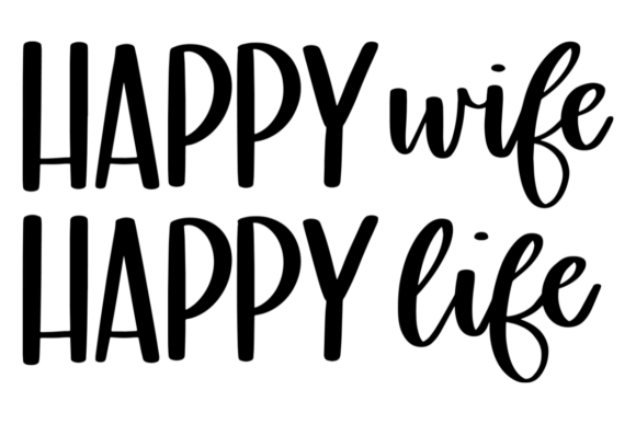Happy Wife Happy Life Graphics for Crafts and Content Creators