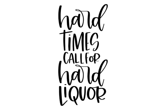 Hard Times Call for Hard Liquor Embroidery Design Review