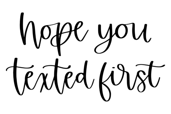 Hope You Texted First SVG: A Statement Design for Crafts and Graphics