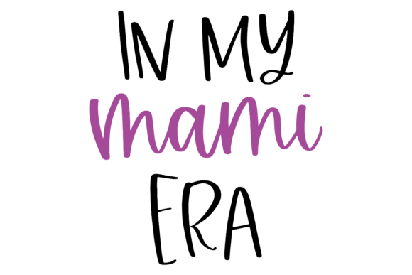 In My Mami Era: A Versatile Graphic Design Asset for Crafts and Branding