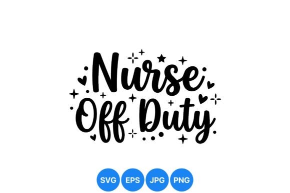 Nurse Off Duty SVG Design: A Playful Graphic for Creative Projects